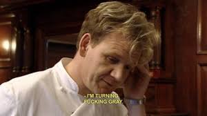 Telling A Chef That They Re The Reason His Pubes Are Turning Gray Chef Gordon Ramsay Gordon Ramsay Funny Chef Gordon