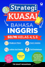 Berikut ini adalah berkas soal uts bahasa inggris kelas 5 sd mi semester 2. Jual Buku Strategi Kuasai Bahasa Inggris Kelas 4 5 6 Oleh Tim Smart Nusantara Gramedia Digital Indonesia