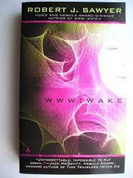 The Novel Www Wake By Robert J Sawyer Was Published For The First Time In The Magazine Analog Between November 2008 And Best Novels Robert Short Fiction