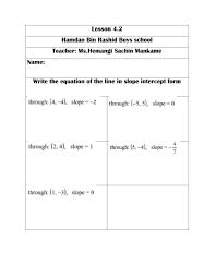 If you know how to find the slope of a line,1 x research source many things become clearer to you, like whether two lines are parallel or perpendicular, where they will intersect, and many other concepts. 4 2 Write Equation Of Line In Slope Intercept Form Worksheet