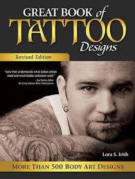 Great Book of Tattoo Designs, Revised Edition: More than 500 Body Art  Designs, Lora S. Irish (9781565238138) — Readings Books