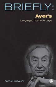 Amazon.com: Briefly: Ayer's Language, Truth and Logic: 9780334041221: David  Mills Daniel, Alfred Jules Ayer: Libros