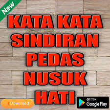 Terkadang, ungkapan tersebut diucapkan dengan bentuk seperti candaan atau cibiran. Kata Kata Sindiran Pedas Nusuk Hati Android Apps Appagg