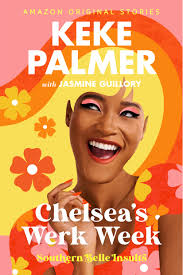 Chelsea's Werk Week (Southern Belle Insults, #3) by Keke Palmer