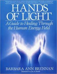 Hands Of Light A Guide To Healing Through The Human Energy Field Barbara Brennan Jos A Smith 9780553345391 Hands Of Light Energy Medicine Energy Healing