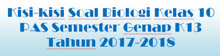 Selain buku biologi kelas 10/11/12 semester 1 dan semester 2, untuk guru mapel lainnya anda sanggup mendapat semua buku paket kurikulum 2013 dan ktsp jenjang sekolah menengan atas secara lengkap dalam artikel aku yang lainnya. Kisi Kisi Soal Biologi Kelas 10 Pas Semester Genap K13 Tahun 2017 2018 Soal Uts Sma Semester 2 Tahun 2017 2018
