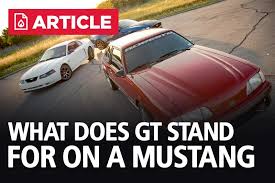With gt in mind, ford motor company looked to create a powerful, but comfortable pony car. What Does Gt Stand For On A Mustang Lmr Com