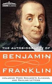Amazon.com: The Autobiography of Benjamin Franklin, Including Poor  Richard's Almanac, and Familiar Letters eBook : Franklin, Benjamin: Kindle  Store