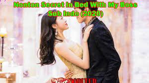 Menceritakan kisah cinta diam diam antara istri boss dan bawahan suaminya. Nonton Secret In Bed With My Boss Sub Indo 2020 Postpopuler Com