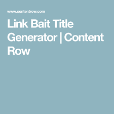 Link Bait Title Generator Content Row Title Generator Pinterest Affiliate Marketing Title