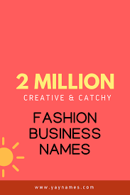 Creative Names Is The Important Part Of Starting A Business Right Name Gives Your Brand More Prestige And P Clothing Line Names Business Names Boutique Names