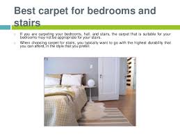 No other area of your home receives more foot in other words, the carpets you choose for your bedrooms might not work for your stairs, although when deciding on which carpet to use for stairs, it's best to choose the highest durability you can. Best Carpet For Bedrooms And Stairs