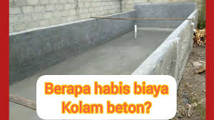 Biaya pembuatan kolam koi sederhana rincian biaya pembuatan kolam koi kaca minimalis sebelum membuat kolam koi. Rincian Biaya Pembuatan Kolam Beton Youtube
