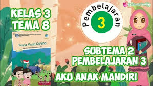 Maybe you would like to learn more about one of these? Kelas 3 Tema 8 Subtema 2 Pembelajaran 3 Aku Anak Mandiri Video Pembelajaran Tematik Youtube