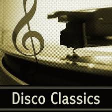 Disco Classics Great Songs Of Discotheque Music Top Dance