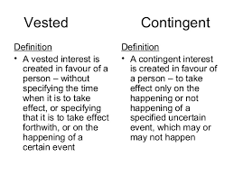 As a noun, contingent can mean part of a larger group or a quota.)(adjective) your salary will be it could mean the owner is selling the house under land contract. Difference Between Vested And Contingent Interest