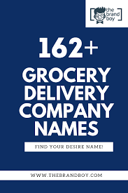 162 Best Grocery Delivery Business Names Ideas Delivery Groceries Grocery Delivery Service Grocery Services