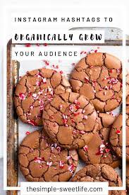 The Ultimate Guide To Hashtags For Food Bloggers Food Best Cookie Recipes Food Blogger