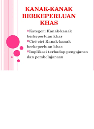 Lagi secara fitrahnya walaupun pada permulaannya bunyi pertuturan muncul dahulu bagi membolehkan penghasilan bahasa, tiada budak yang apbila dia sebut. Edu 3102 Kanak Kanak Berkeperluan Khas