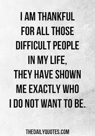Life Quotes Archives The Daily Quotes People Quotes Wisdom Quotes Difficult People Quotes
