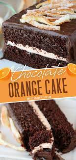 Chocolate Orange Cake Orange Cake Recipe Chocolate Orange Desserts Orange Chocolate Cake