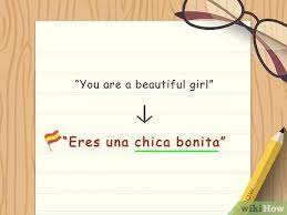 Rounding out the romance languages is italian. 3 Ways To Say Beautiful Girl In Spanish Wikihow