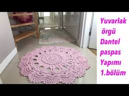 Yuvarlak Orgu Dantel Paspas Yapimi 1 Bolum Youtube Paspas Orgu Dantel