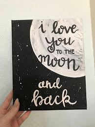 I Love You To The Moon And Back Hand Lettered Hand Painted Sign Wall Art Love Canvas Art Quotes Diy Canvas Art Canvas Art Painting