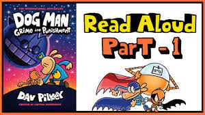 Dan pilkey tends to add a spiritual/literary dimension to his stories that kids might not fully grasp but that still influences them for the better. Dog Man Grime And Punishment Dav Pilkey Read Aloud Part 1 Intro Chapter 1 4 Youtube