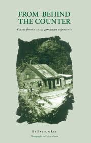 From Behind The Counter Poems From A Rural Jamaican Experience Ian Randle Publishers