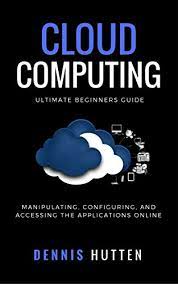 Suitable for beginners, intermediate experts. 30 Best Cloud Computing Ebooks For Beginners Bookauthority