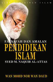An exposition of the original concept of islamization.'. The Educational Philosophy And Practice Of Syed Muhammad Naquib Al Attas An Exposition Of The Original Concept Of Islamization By Wan Mohd Nor Wan Daud 1 Star Ratings