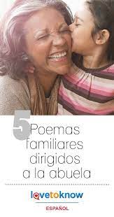 Poemas Familiares Dirigidos A La Abuela Lovetoknow Poemas Para Mi Abuela Abuela Apodos