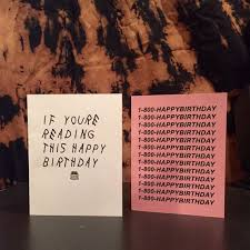 If You Re Reading This Please Make My Hotline Bling Drake Christmas And Birthday Cards Hotline Bling If Youre Reading This 17thbirthdaygifts Drake Birthday Card Drake Birthday Party Drake S Birthday