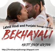 Bekhayali Song Lyrics Arijit Singh Version Arijit Best Songs Bollywood Music Videos Songs Best Songs