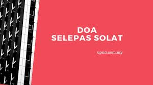 Doa selepas solat memaparkan doa ringkas yang sering dibaca selepas selesai solat fardhu. Doa Selepas Solat Dalam Rumi Dan Arab Serta Maksud