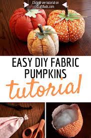 Easy Diy Fabric Pumpkins Tutorial You Can Make These Super Easy Pumpkins With Or Without A Sewing Ma Fall Pumpkin Crafts Diy Pumpkins Crafts Easy Fall Crafts