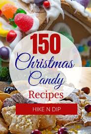 Christmas candy recipes is a group of recipes collected by the editors of nyt cooking. 150 Christmas Candy Recipes That Will Make Your Holiday Much More Sweeter Hike N Dip