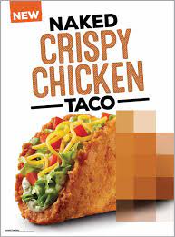 So It S Come To This Taco Bell Has Taco Shells Made Of Fried Chicken Now Crispy Chicken Chicken Tacos Food Ads