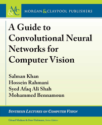 Why they are so dicult. A Guide To Convolutional Neural Networks For Computer Vision Synthesis Lectures On Computer Vision Band 15 Khan Salman Rahmani Hossein Shah Syed Afaq Ali Amazon De Bucher