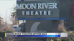 Branson S Moon River Theater Is Up For Sale Kolr Ozarksfirst Com