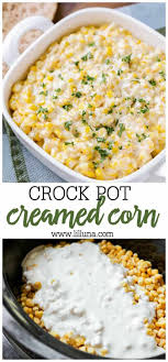Crock Pot Creamed Corn Only 2 Steps Lil Luna Recipe Thanksgiving Recipes Cream Corn Crockpot Recipes