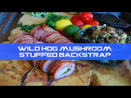 wild hog mushroom stuffed backstrap