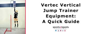 Vertec Vertical Jump Trainer Equipment A Quick Guide
