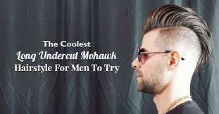 Apart from the fact that it can be worn both formally and casually you also have the liberty to. The Coolest Long Undercut Mohawk Hairstyle For Men To Try