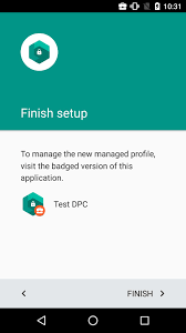 It gives developers the ability to see how their app will behave in a managed . Test Dpc For Android Apk Download