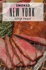Smoked New York Strip Roast Is A Great Roast To Grace Your Table This Holiday Season It S Beefy New York Strip Roast Smoked Food Recipes New York Roast Recipe
