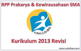 Materi prakarya kelas x semester 2 kurikulum 2013. Rpp Prakarya Dan Kewirausahaan Sma Kurikulum 2013 Revisi Sudut Baca