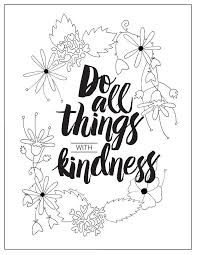 Coloring can be soothing and meditative, a true form of art. Kindness Coloring Pages