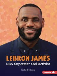 LeBron James : NBA Superstar and Activist book by Heather E. Schwartz:  9781728448770